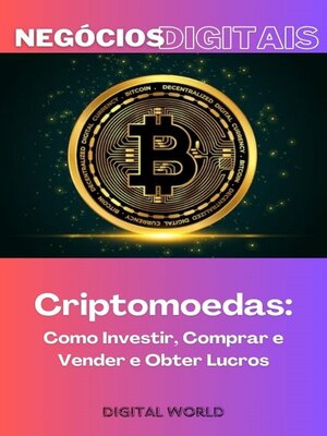cover image of Criptomoedas--Como Investir, Comprar e Vender e Obter Lucros
